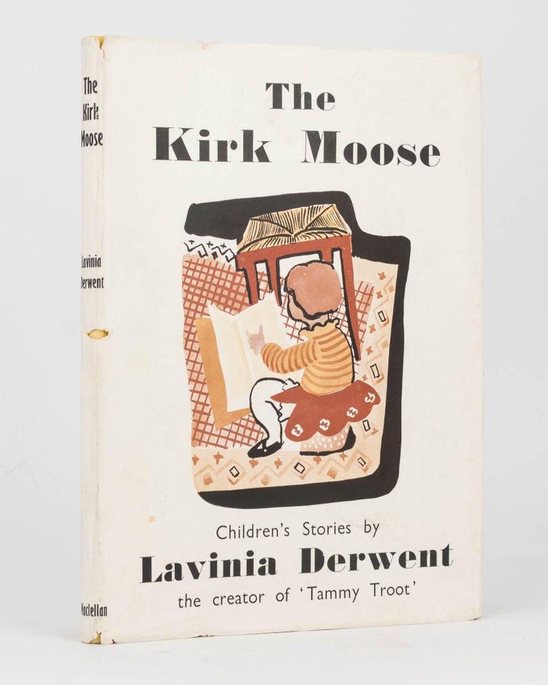 Item #119973 The Kirk Moose and Other Stories. Scots Language, Lavinia DERWENT, Elizabeth DODD.
