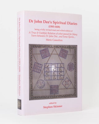 Item #120052 Dr John Dee's Spiritual Diary (1583-1608). Being a Completely New and Reset Edition...