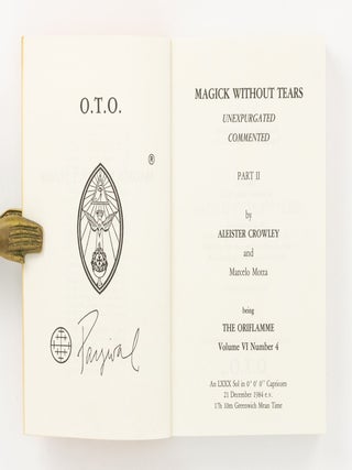 Magick Without Tears, Unexpurgated, Commented. Part I [and] .... Part II. Being 'The Oriflamme', Volume VI, Number 3 [and] Volume VI, Number 4