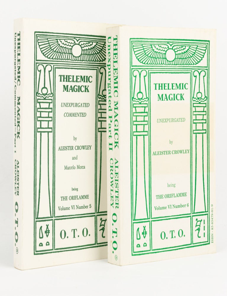 Item #120104 Thelemic Magick Unexpurgated. Commented [by Marcelo Motta]. Part I [and] Thelemic Magick Unexpurgated. Part II. Being 'The Oriflamme', Volume VI, Number 5 [and] Volume VI, Number 6. Aleister CROWLEY, and Marcelo MOTTA.