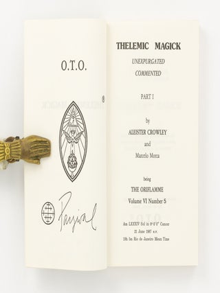 Thelemic Magick Unexpurgated. Commented [by Marcelo Motta]. Part I [and] Thelemic Magick Unexpurgated. Part II. Being 'The Oriflamme', Volume VI, Number 5 [and] Volume VI, Number 6