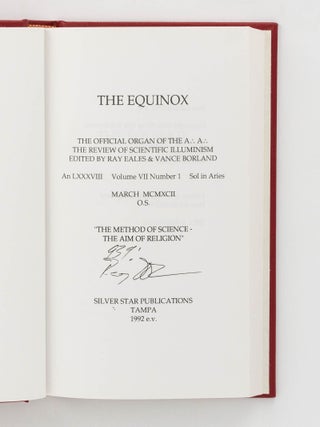 The Equinox. The Official Organ of the A.: A.: The Review of Scientific Illuminism. Edited by Ray Eales and Vance Borland. Volume VII, Number 1 ...