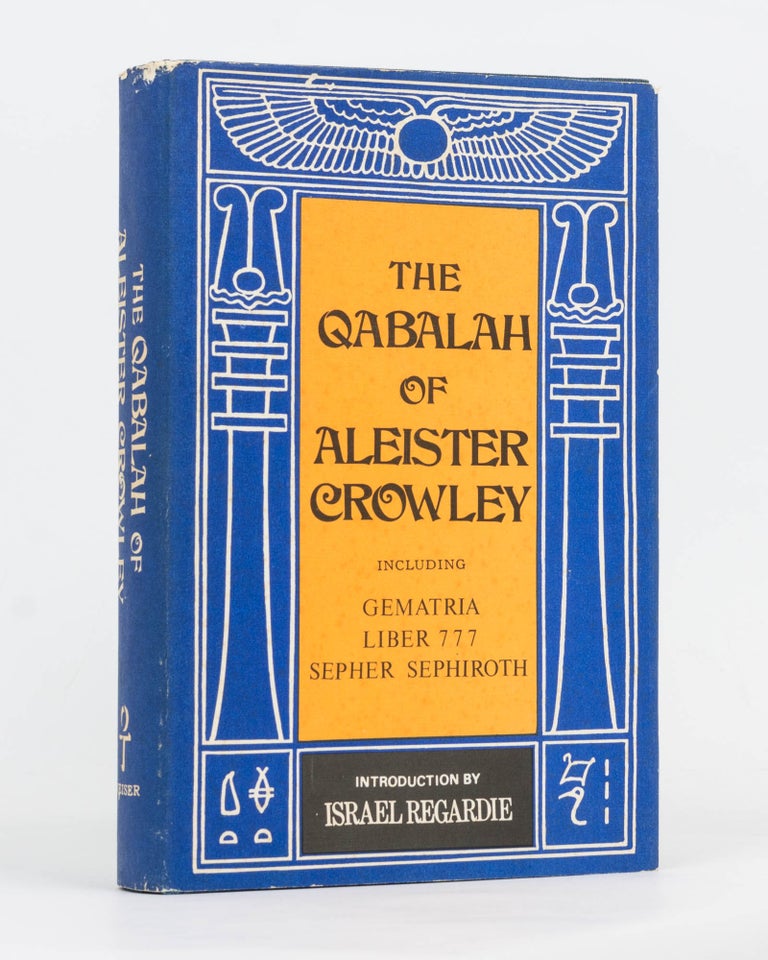 Item #120119 The Qabalah of Aleister Crowley. Three Texts [Gematria; Liber 777; Sepher Sephiroth]. With an Introduction by Israel Regardie. Aleister CROWLEY.