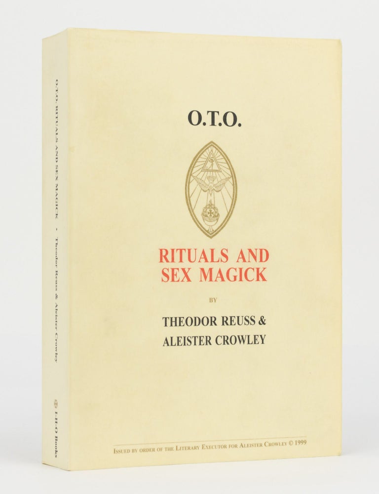 Item #120125 O.T.O. Rituals and Sex Magick. Edited and compiled by A.R. Naylor. Introduction by Peter-R. Koenig. Aleister CROWLEY, Theodor REUSS.