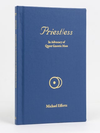 Item #120132 Priest/ess. In Advocacy of Queer Gnostic Mass. With Additional Contribution by Pat...