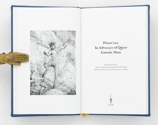 Priest/ess. In Advocacy of Queer Gnostic Mass. With Additional Contribution by Pat Fields and Excerpts from the Works of Aleister Crowley