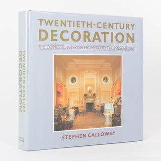 Item #120142 Twentieth-Century Decoration. The Domestic Interior from 1900 to the Present Day....