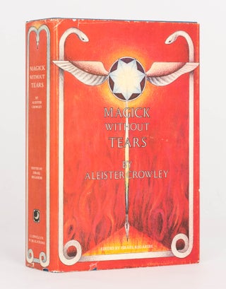 Item #120147 Magick without Tears. [A Personal Correspondence edited and prefaced by Israel...