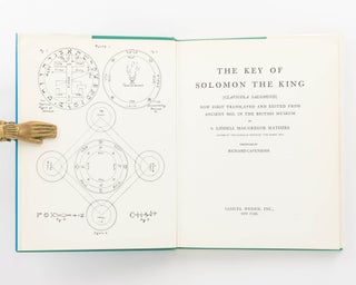 The Key of Solomon the King (Clavicula Salomonis). Now first translated and edited from Ancient MSS. in the British Library ...