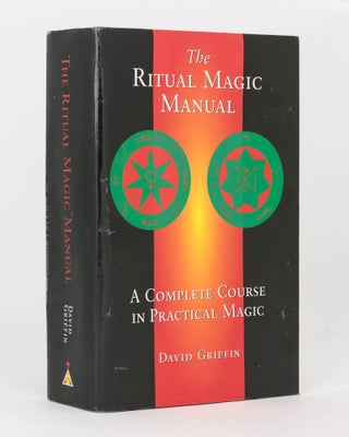 Item #120150 The Ritual Magic Manual. A Complete Course in Practical Magic. David GRIFFIN