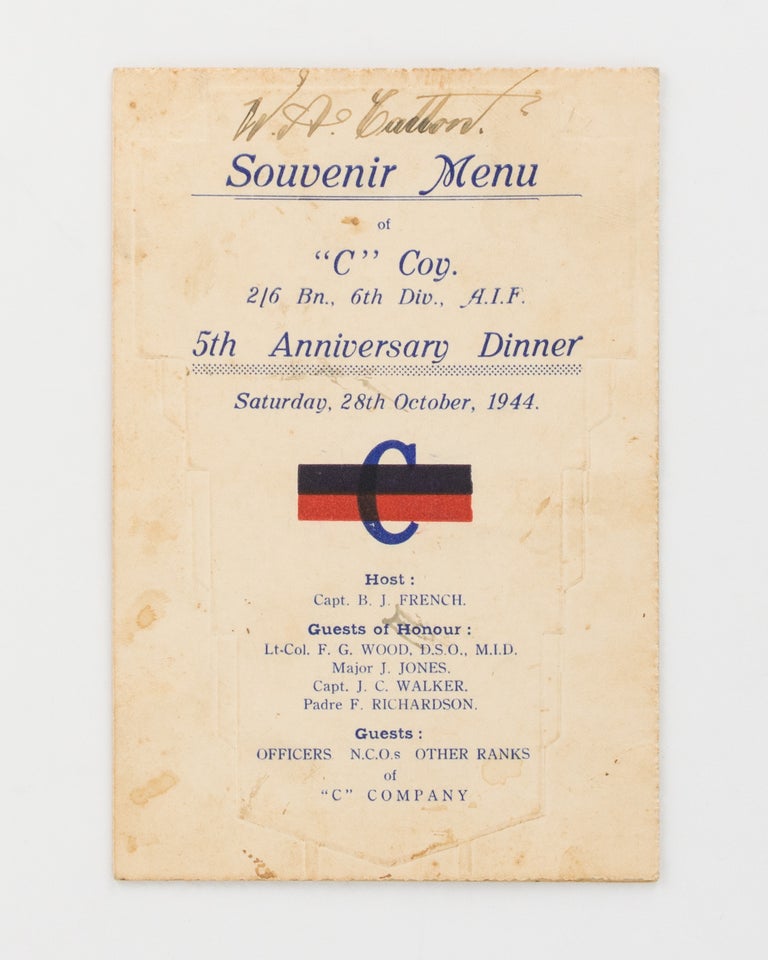 Item #120190 Souvenir Menu of 'C' Coy. 2/6 Bn., 6th Div., AIF. 5th Anniversary Dinner. Saturday, 28th October, 1944 [cover title]. 2/6th Battalion.
