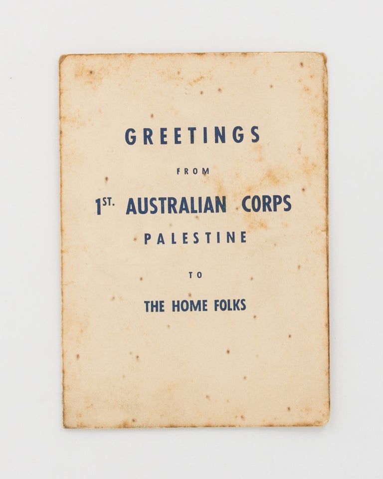 Item #120217 Greetings from 1st Australian Corps, Palestine, to the Home Folks [cover title]. 1st Australian Corps.