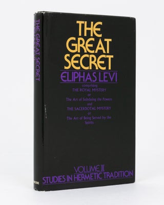 Item #120250 The Great Secret, or Occultism Unveiled. Translated by Transcript. Eliphas LEVI