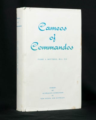 Item #120254 Cameos of Commandos. Memories of Eight Australian Commando Squadrons in New Guinea...