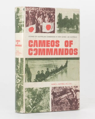 Item #120255 Cameos of Commandos. Memories of Eight Australian Commando Squadrons in New Guinea...