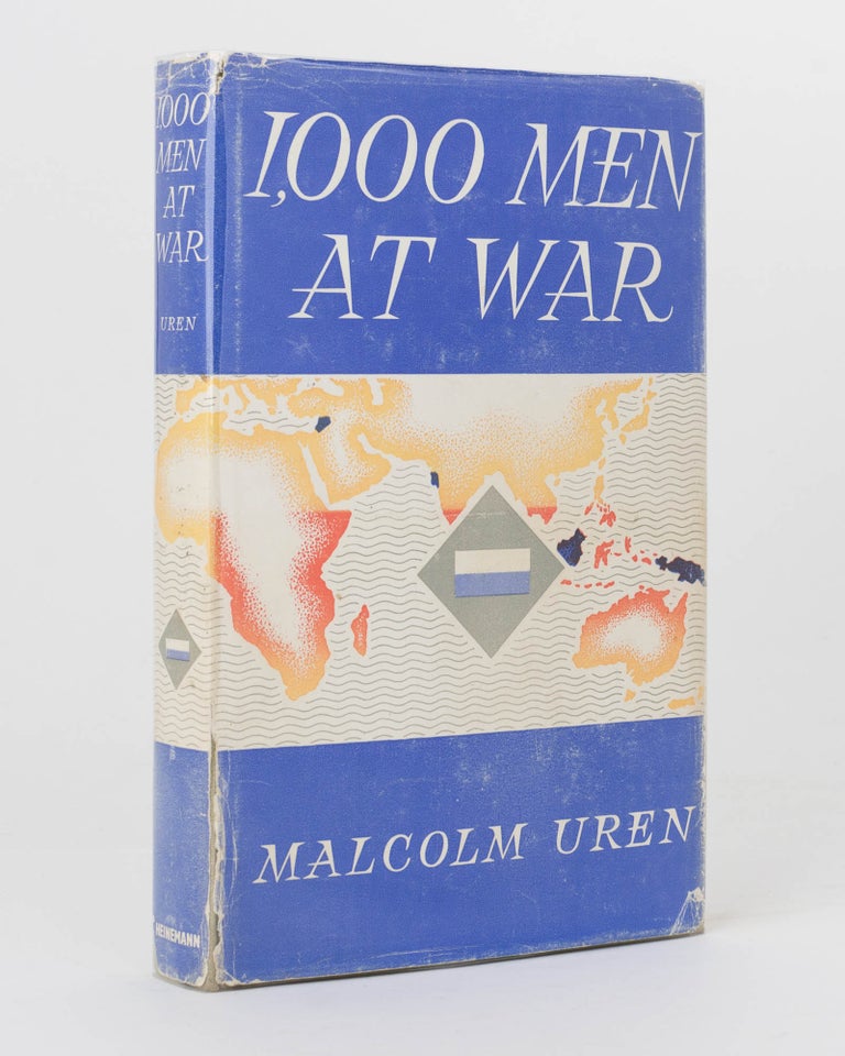 Item #120257 A Thousand Men at War. The Story of the 2/16th Battalion AIF. 2/16th Battalion, Malcolm UREN.