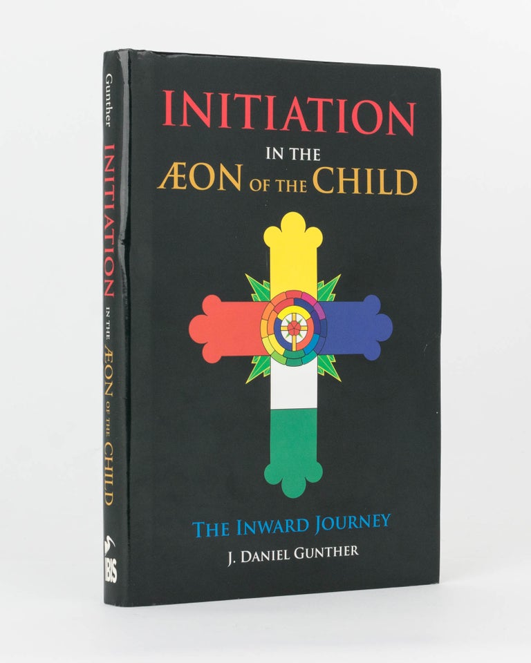 Item #120271 Initiation in the Aeon of the Child. The Inward Journey. J. Daniel GUNTHER.