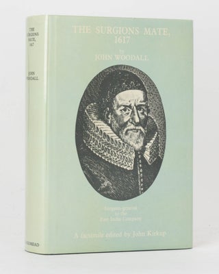 Item #120352 The Surgions Mate. A Complete Facsimile of the Book published in 1617. Introduction...