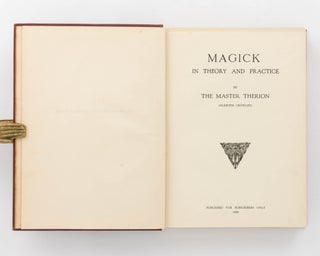 Magick in Theory and Practice by the Master Therion (Aleister Crowley)