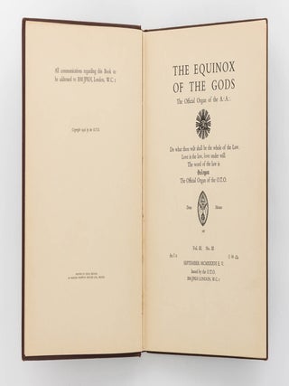 The Equinox of the Gods. The Official Organ of the A.'. A.'... The Official Organ of the O.T.O. Volume III, Number III