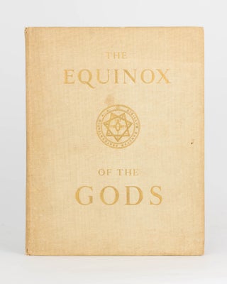 Item #120400 The Equinox of the Gods. The Official Organ of the A.'. A.'... The Official Organ of...