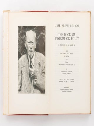 Liber Aleph Vel CXI. The Book of Wisdom or Folly in the Form of an Epistle of 666, the Great Wild Beast, to his Son 777. Being 'The Equinox,' Volume III, Number VI