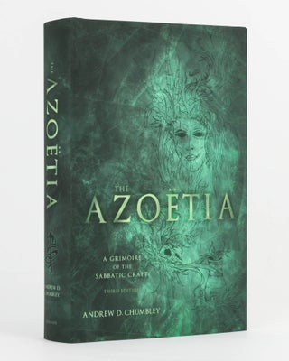 Item #120456 The Azoetia. A Grimoire of the Sabbatic Craft. Third Edition. Being the Complete...