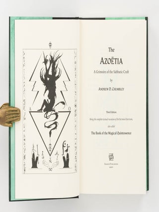 The Azoetia. A Grimoire of the Sabbatic Craft. Third Edition. Being the Complete Textual Rescension of the 'Sethos Edition', also called 'The Book of Magical Quintessence'