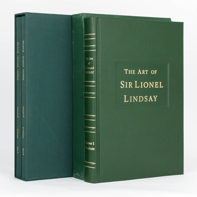 Item #120485 The Art of Sir Lionel Lindsay. Volume I. Woodcuts [and] Volume II: Etchings [in two parts]. Lionel LINDSAY, Joanna MENDELSSOHN.