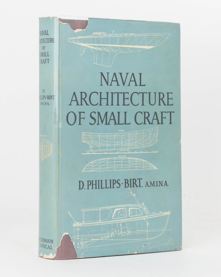 Item #120509 The Naval Architecture of Small Craft. D. PHILLIPS-BIRT.