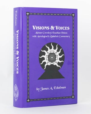 Item #120631 Visions & Voices. Aleister Crowley's Enochian Visions with Astrological & Qabalistic...