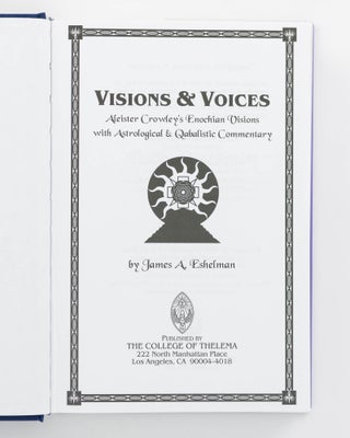 Visions & Voices. Aleister Crowley's Enochian Visions with Astrological & Qabalistic Commentary