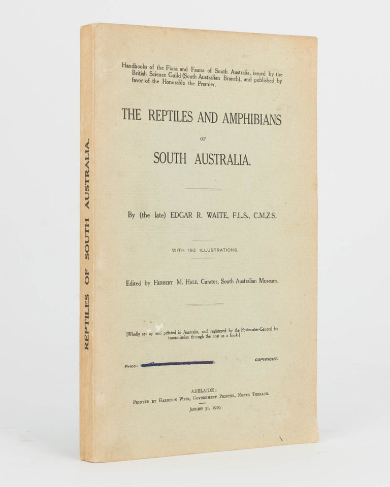 Item #120702 The Reptiles and Amphibians of South Australia. Edgar R. WAITE.