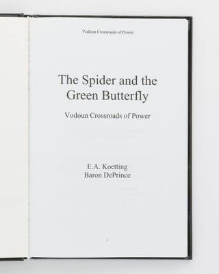 The Spider and the Green Butterfly. Vodoun Crossroads of Power