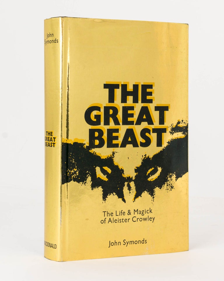 Item #120736 The Great Beast. The Life and Magick of Aleister Crowley. Aleister CROWLEY, John SYMONDS.