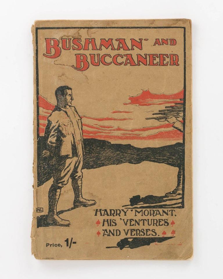 Item #120772 Bushman and Buccaneer. Harry Morant, His 'Ventures and Verses. Boer War, Frank RENAR, Frank Ignatius FOX.