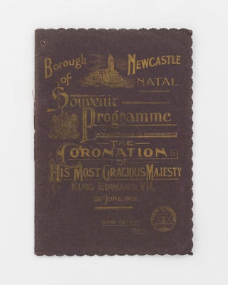 Item #120774 Borough of Newcastle, Natal. Souvenir Programme of Events held to commemorate the...
