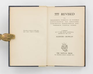 777 Revised. Vel Prolegomena Symbolica ad Systemam Sceptico-Mysticae Viae Explicandae, Fundamentum Hieroglyphicum Sanctissimorum Scientiae Summae. A Reprint of '777' with Much Additional Matter by the late Aleister Crowley