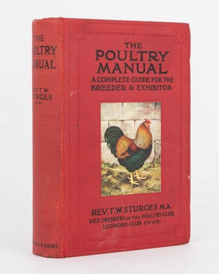Item #120904 The Poultry Manual. A Complete Guide for the Breeder and Exhibitor. Reverend Thomas...