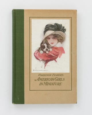 Item #120913 Harrison Fisher's American Girls in Miniature. Harrison FISHER