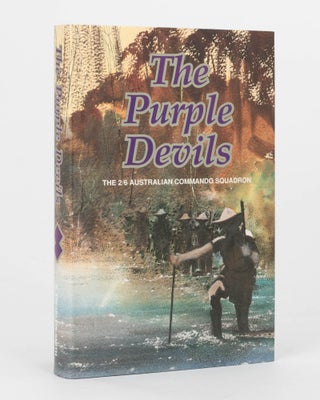 Item #120982 Purple Devils. A History of the 2/6th Australian Commando Squadron, formerly the...