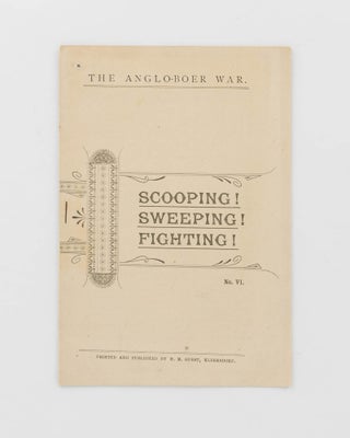 Item #121024 The Anglo-Boer War. No. 6. Scooping! Sweeping! Fighting! [cover title]. Boer War,...