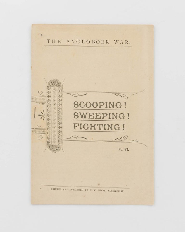 Item #121024 The Anglo-Boer War. No. 6. Scooping! Sweeping! Fighting! [cover title]. Boer War, Herbert Melville GUEST.