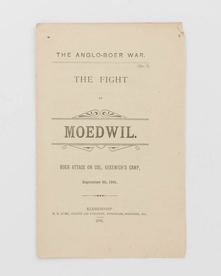 Item #121025 The Anglo-Boer War. No. 7. The Fight at Moedwil. Boer Attack on Col. Kekewich's Camp, September 30, 1901 [cover title]. Boer War, Herbert Melville GUEST.