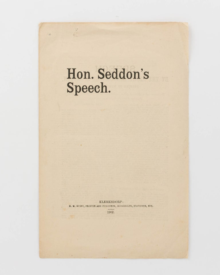 Item #121030 Speech by the Right Honourable R. Seddon, Premier [sic] of New Zealand. [Hon. Seddon's Speech (cover title)]. Boer War, Herbert Melville GUEST.