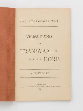 The Anglo-Boer War. Vicissitudes of a Transvaal Dorp. Klerksdorp