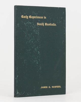 Item #121041 Early Experiences in South Australia. James C. HAWKER