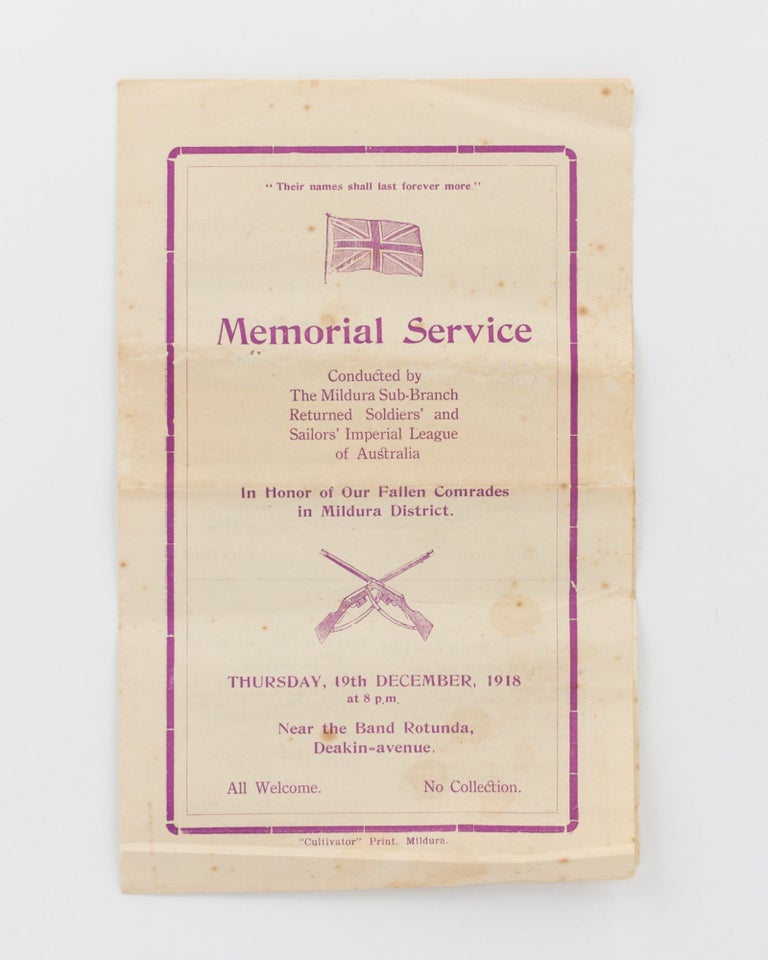 Item #121112 Memorial Service conducted by the Mildura Sub-Branch, Returned Soldiers' and Sailors' Imperial League of Australia, in Honor of Our Fallen Comrades in Mildura District. Thursday, 19th December, 1918 ... [cover title]. Victoria Mildura.