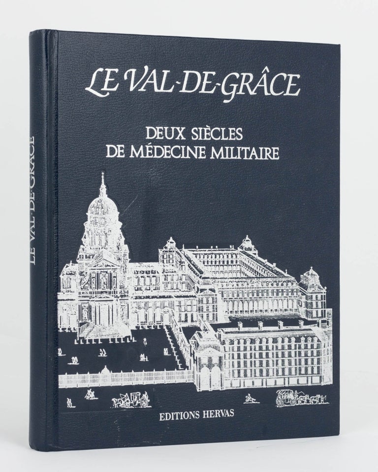 Item #121156 Le Val-de-Grace. Deux Siecles de Medecine Militaire. Maurice BAZOT, director.