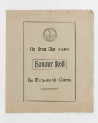 Item #121590 The Great War 1914-1919. Honour Roll. The Metropolitan Gas Company [cover title]....
